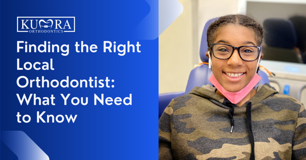 Finding the Right Local Orthodontist What You Need to Know