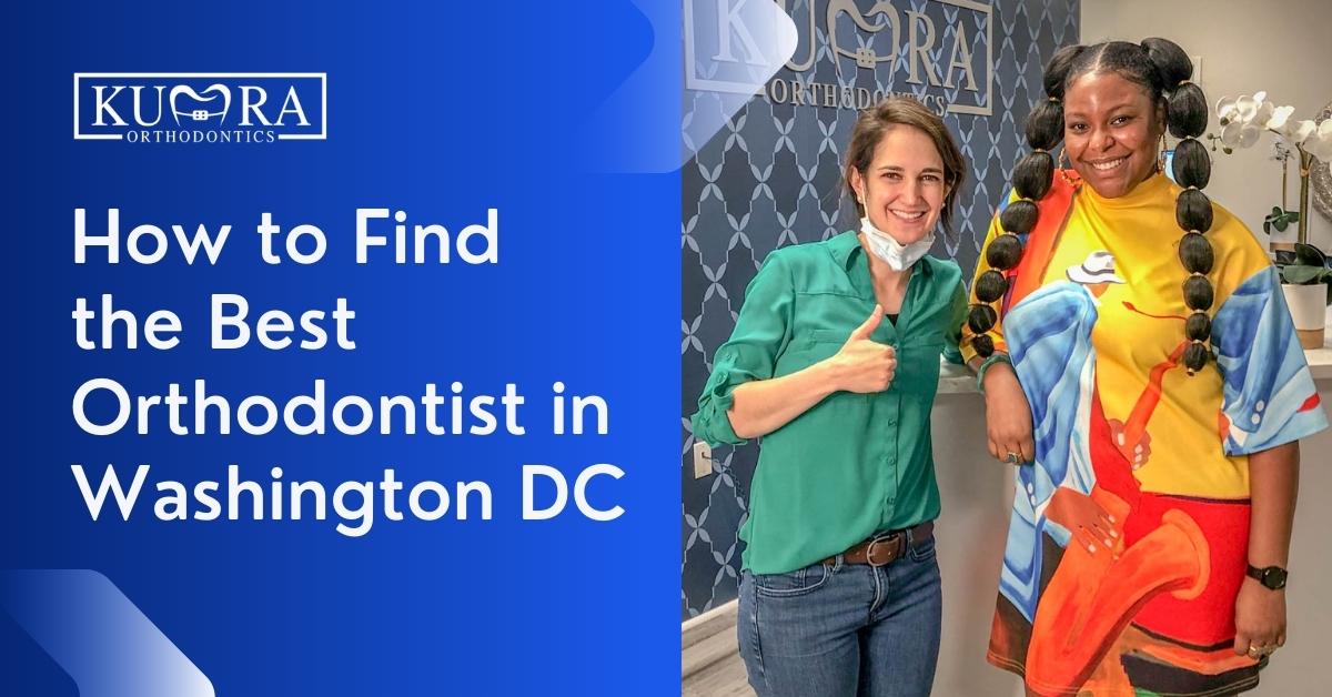 How to Find the Best Orthodontist in Washington DC