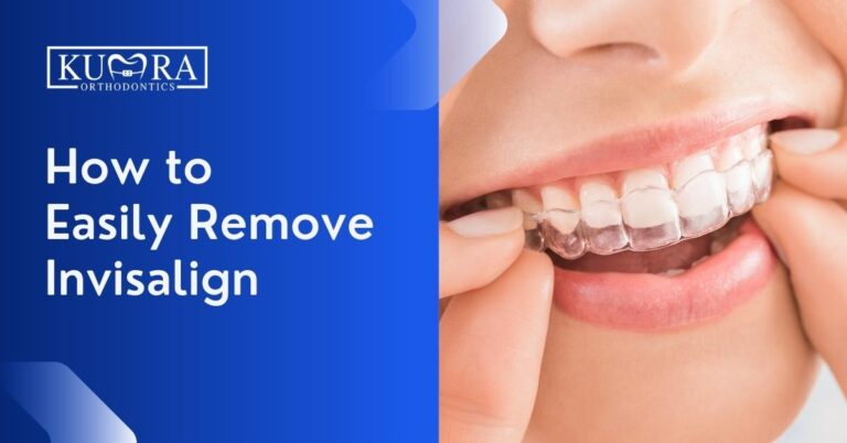 How to Easily Remove Invisalign in 6 Ways | Kumra Orthodontics