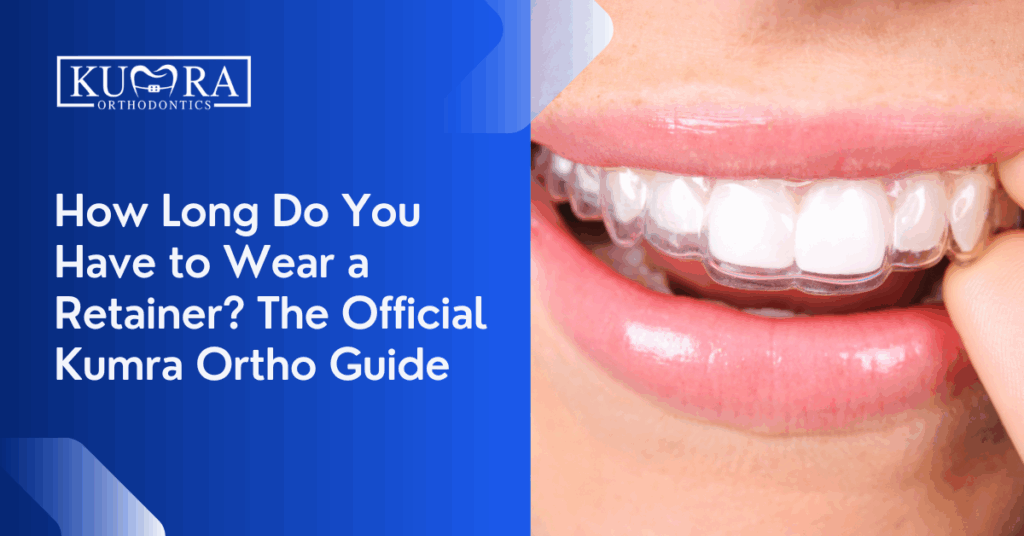 How Long Do You Really Have to Wear a Retainer? An Orthodontist's Complete Guide